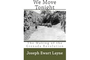 We Move Tonight: The Making of the Grenada Revolution