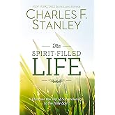 The Spirit-Filled Life: Discover the Joy of Surrendering to the Holy Spirit