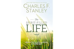 The Spirit-Filled Life: Discover the Joy of Surrendering to the Holy Spirit