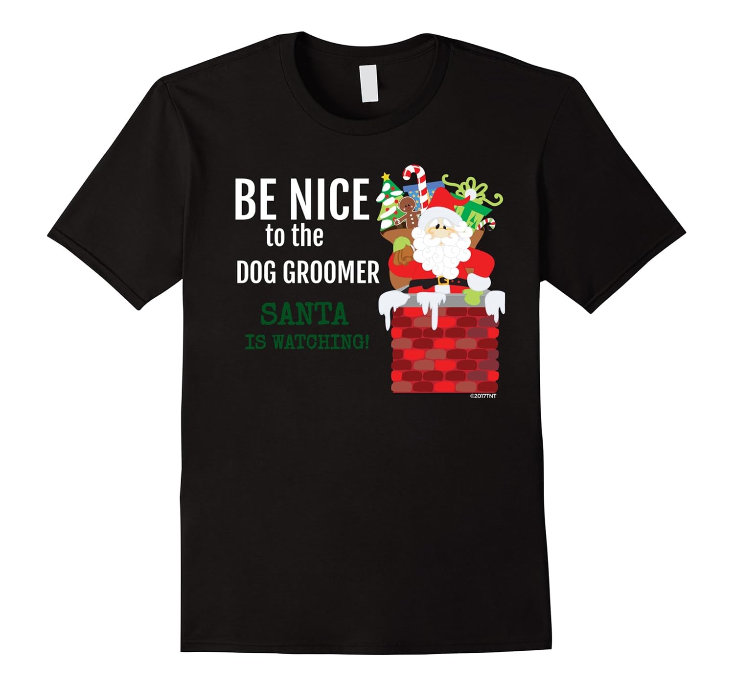 Be Nice To The Dog Groomer Santa Is Watching TShirt-ANZ