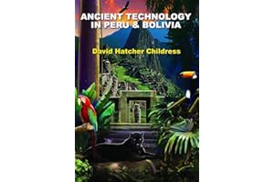 Ancient Technology in Peru & Bolivia