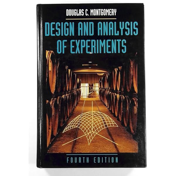 Design and Analysis of Experiments: Montgomery, Douglas C