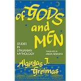 Of Gods and Men: Studies in Lithuanian Mythology (Midland Book)