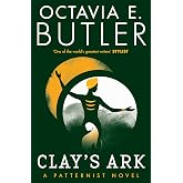 Clay's Ark: Octavia E. Butler (The Patternist Series)