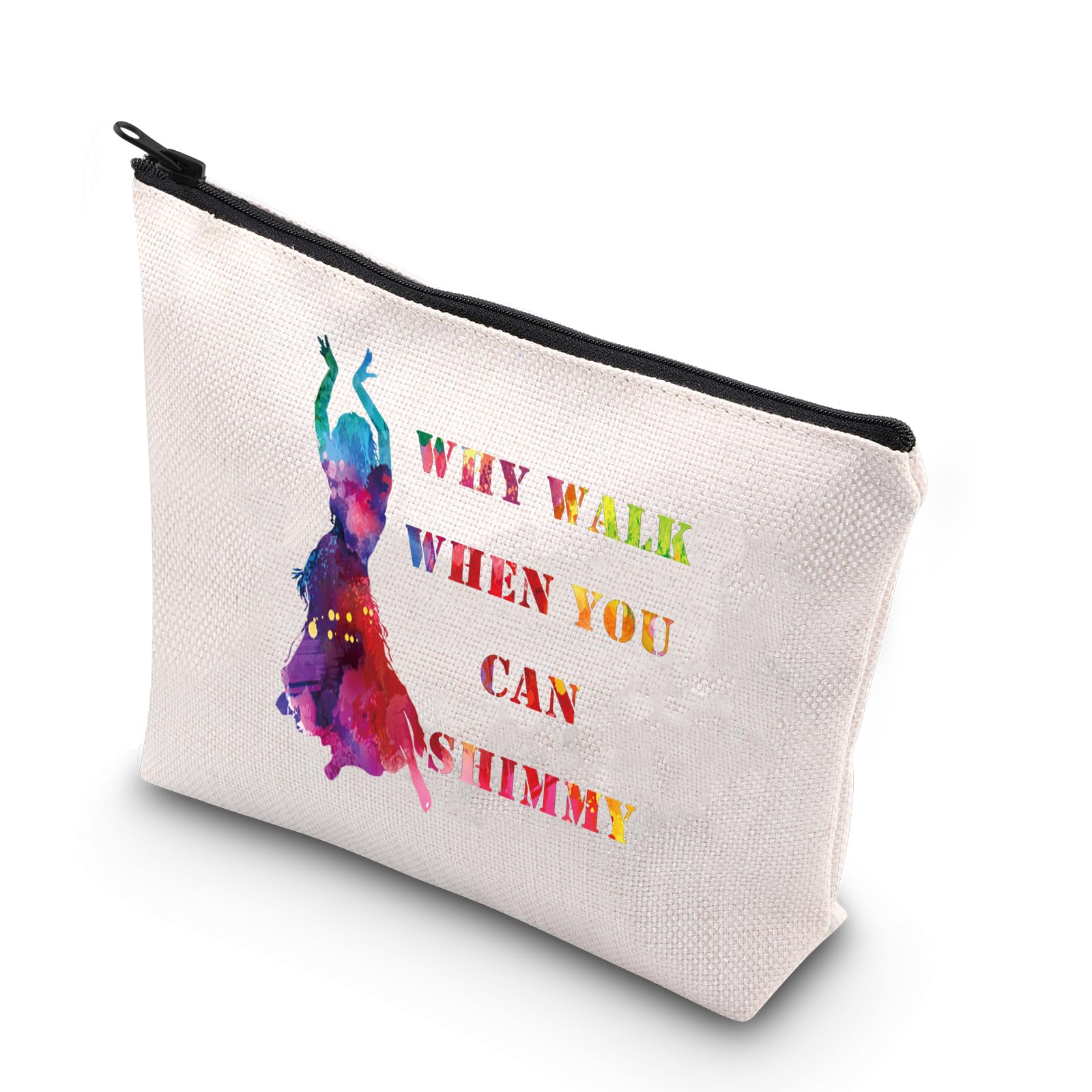 PLITI Belly Dance Gift Why Walk When You Can Shimmy Makeup Bag for Women Funny Belly Dance Lover Gift Dance Teacher Gift (You Can ShimmyU)
