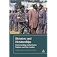 Dictators and Dictatorships: Understanding Authoritarian Regimes and Their Leaders