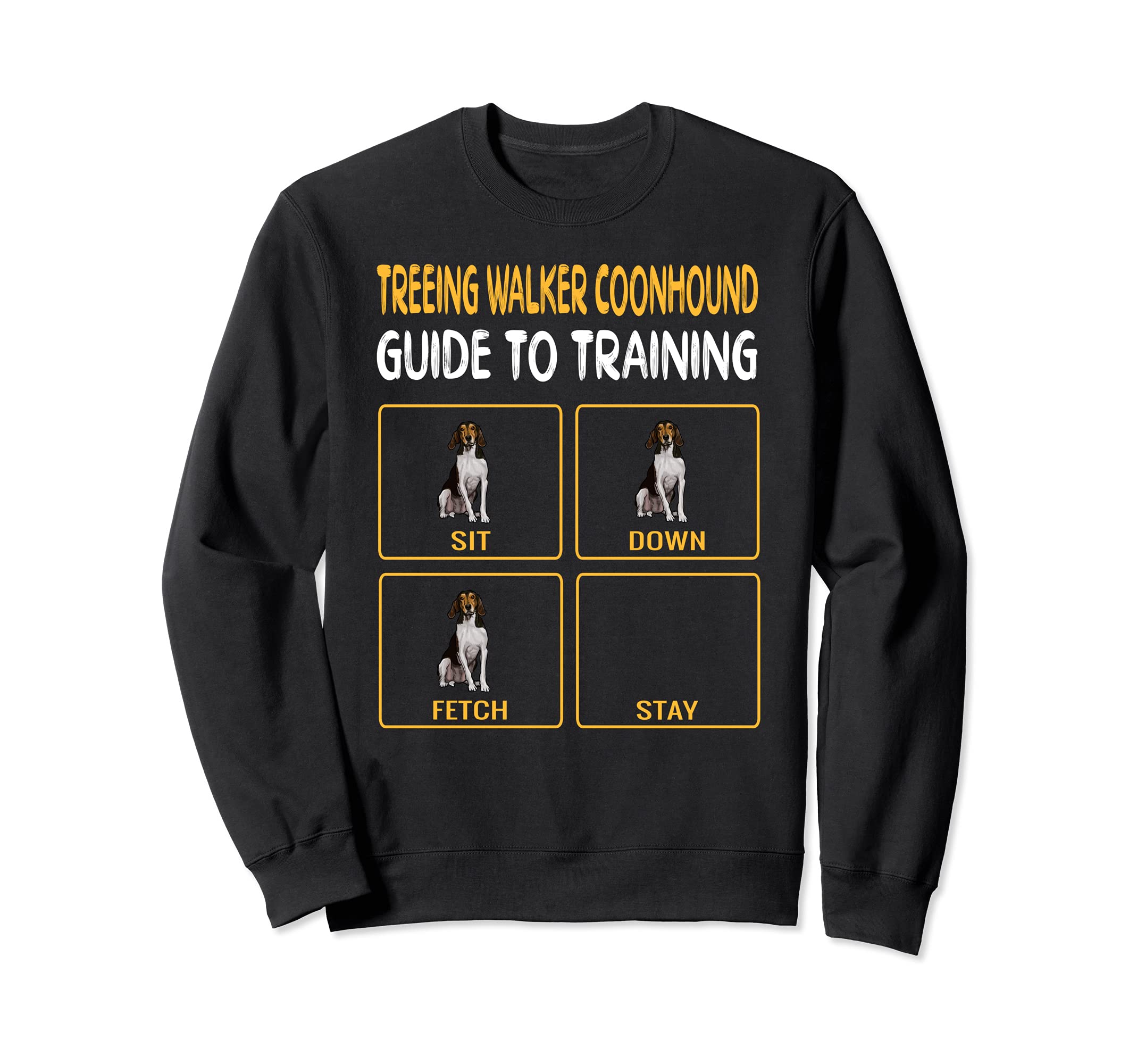 Treeing Walker Coonhound Guide To Training Dog Obedience Sweatshirt