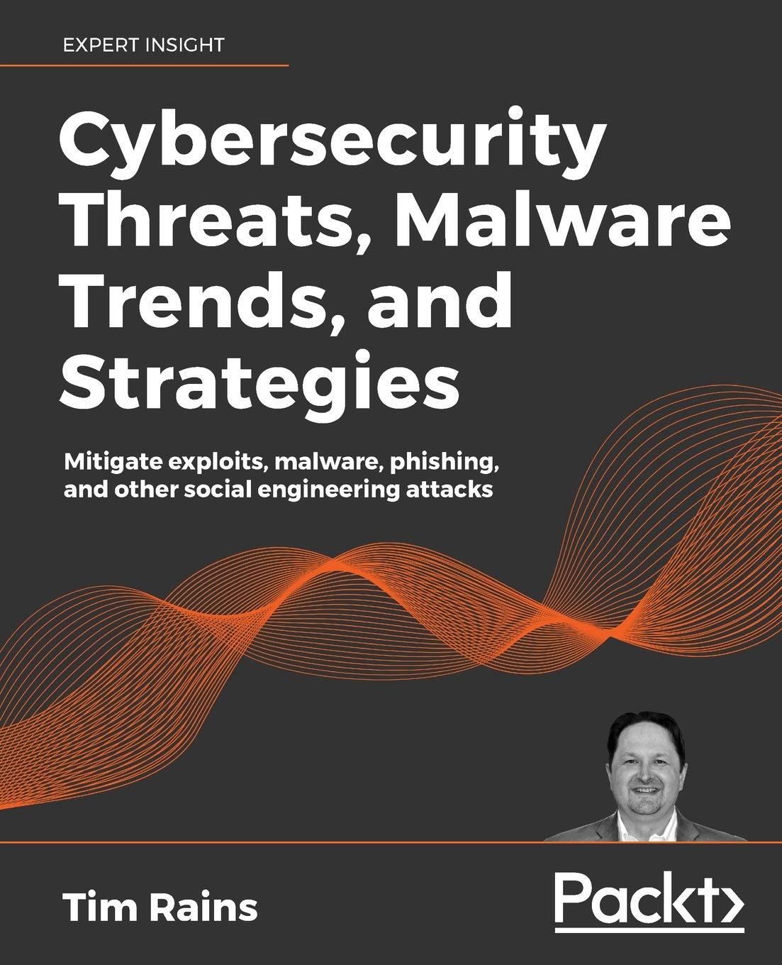 Cybersecurity Threats, Malware Trends, and Strategies: Learn to mitigate exploits, malware, phishing, and other social engineering attacks