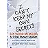 I Can't Keep My Own Secrets: Six-Word Memoirs by Teens Famous & Obscure