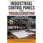 Industrial control panels and troubleshooting: A practical guide for electricians and technicians