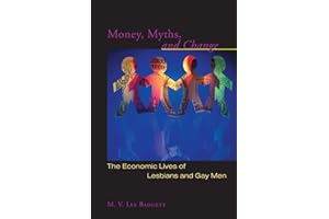 Money, Myths, and Change: The Economic Lives of Lesbians and Gay Men