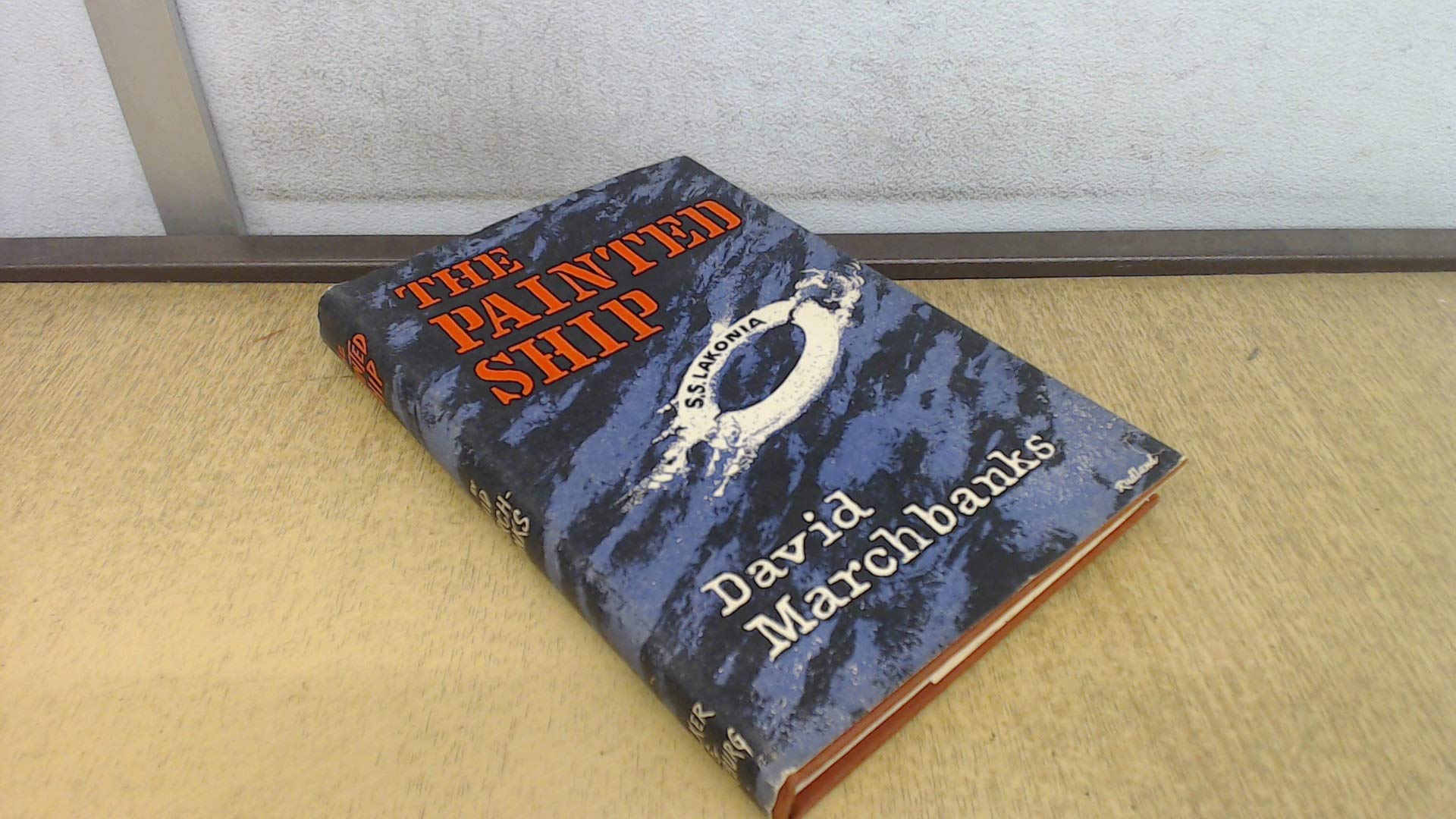 The Painted Ship An Account Of The Fire At Sea Aboard The Greek Liner E Lakonia Marchbanks David Affleck Amazon Com Books