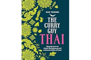 The Curry Guy Thai: Recreate over 100 Classic Thai Takeaway Dishes at Home