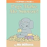 Pigs Make Me Sneeze!-An Elephant and Piggie Book