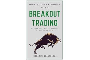 How to Make Money With Breakout Trading: A Simple Stock Market Book for Beginners - The Secret of becoming Intelligent Invest