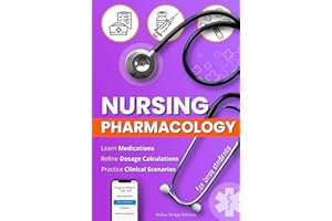 Nursing Pharmacology for Busy Students: A Practical Study Guide to Learn and Recall Medications with Mnemonics, Dosage Drills & Realistic Clinical Scenarios (Busy Students Series)