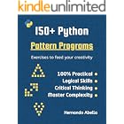 150+ Python Pattern Programs: Top Python exercises to feed your creativity with if statements and loops (Python MEGA bundle Book 4)