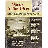Dinner in the Diner: Great Railroad Recipes of All Time