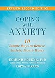 Coping with Anxiety: Ten Simple Ways to Relieve Anxiety, Fear, and Worry