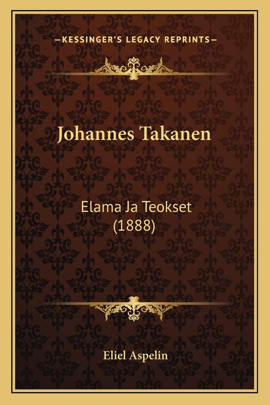 Johannes Takanen Elama Ja Teokset 18 Finnish Edition Aspelin Eliel Amazon Com Books Johannes Takanen Elama Ja Teokset 18 Finnish Edition Aspelin Eliel Amazon Com Books