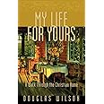My Life for Yours: A Walk through the Christian Home
