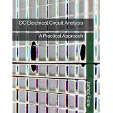 DC Electrical Circuit Analysis: A Practical Approach