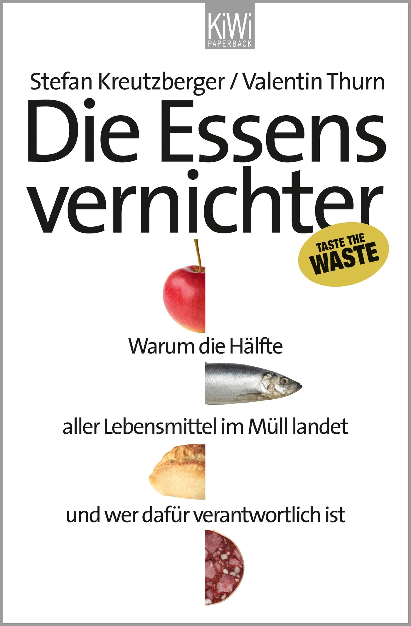 [- Die Essensvernichter: Warum die Hälfte aller Lebensmittel im Müll landet und wer daf&u