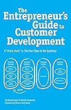The Entrepreneur's Guide to Customer Development: A cheat sheet to The Four Steps to the Epiphany