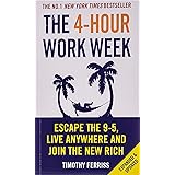 The 4-Hour Work Week: Escape the 9-5, Live Anywhere and Join the New Rich by Timothy Ferriss (2008-04-03)