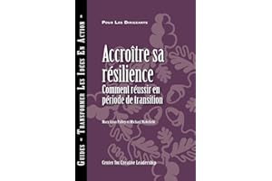 Building Resiliency: How to Thrive in Times of Change (French) (French Edition)