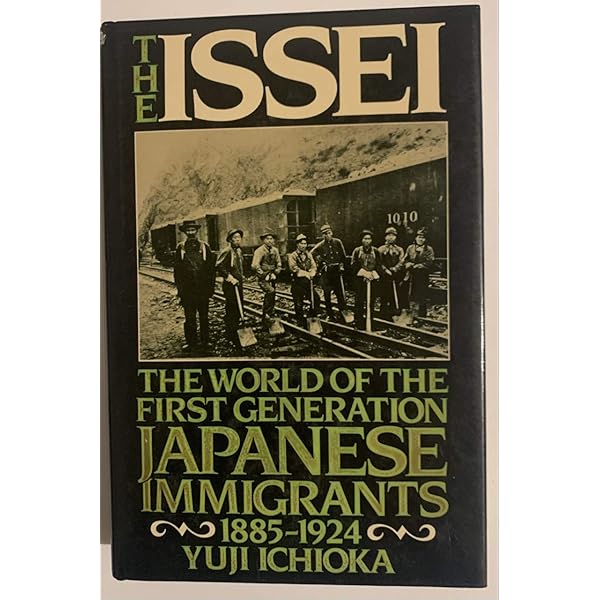 The Issei: The world of the first generation Japanese immigrants