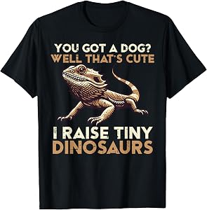 Got Dog I Raise Tiny Dinosaur Bearded Dragon Men Women Kids T-Shirt
