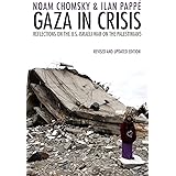 Gaza in Crisis: Reflections on the US-Israeli War Against the Palestinians