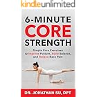 6-Minute Core Strength: Simple Core Exercises to Improve Posture, Build Balance, and Relieve Back Pain