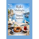 Raki at Midnight on the Bosphorus, Simit at Sunrise on the Bridge: Traveling Istanbul in Like a Local