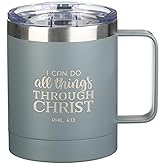 Christian Art Gifts Stainless Steel Double Wall Vacuum Insulated Camp Style Travel Mug 11 oz Gray Coffee Mug with Lid and Handle for Men and Women - All Through Christ -Philippians 4:13