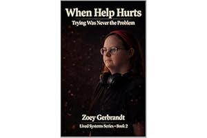 WHEN HELP HURTS: Trying Was Never the Problem (When the Switch Flips)