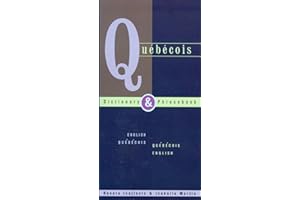 Quebecois Dictionary & Phrasebook: English Quebecois Quebecois English