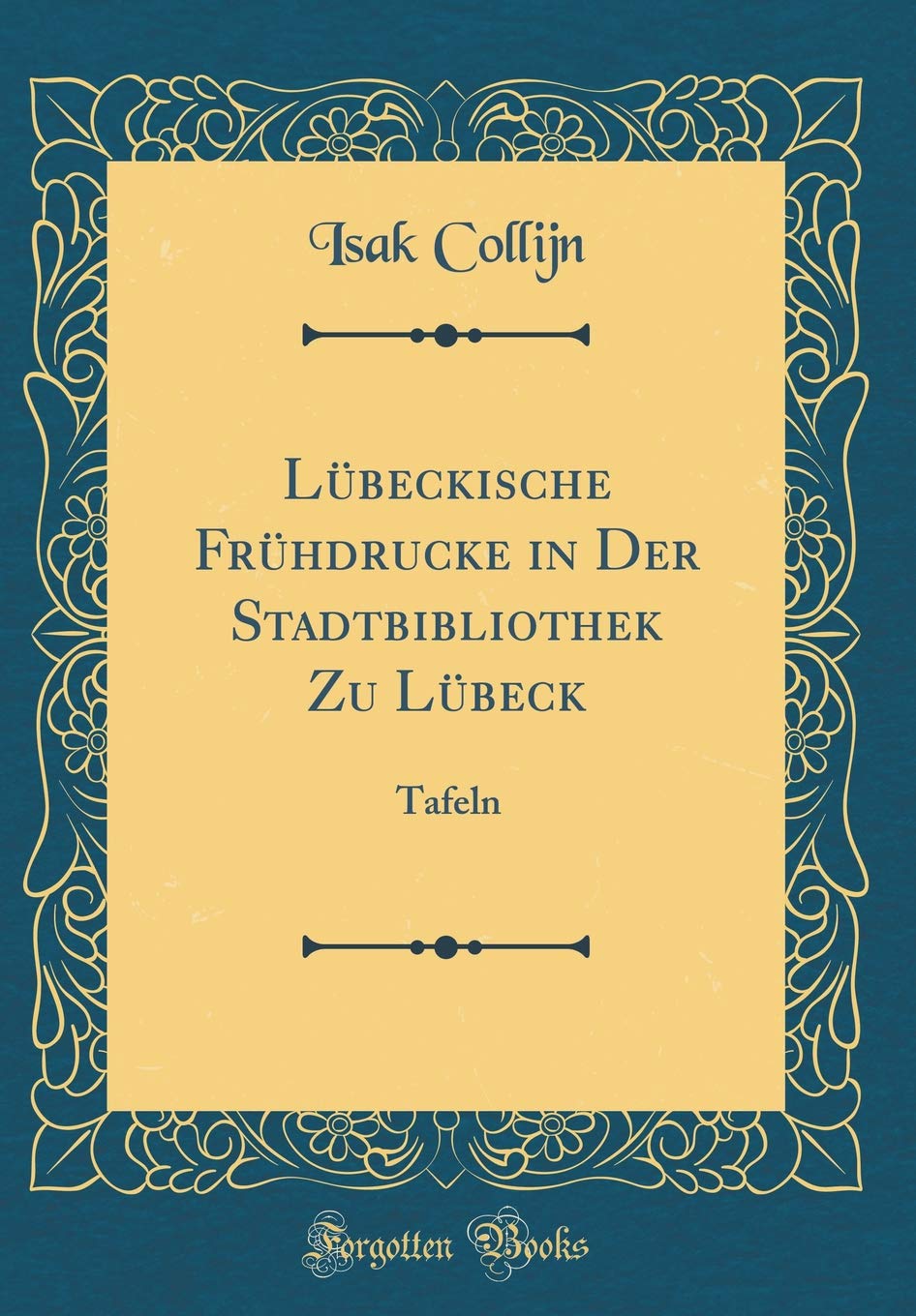 Lubeckische Fruhdrucke In Der Stadtbibliothek Zu Lubeck Tafeln
