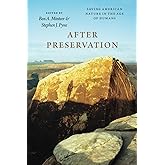 After Preservation: Saving American Nature in the Age of Humans