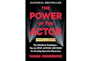 The Power of the Actor, Revised and Updated: The Chubbuck Technique--The 12-Step Acting Method for Creating Dynamic Character