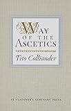 Way of the Ascetics: The Ancient Tradition of Discipline and Inner Growth