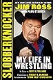 Slobberknocker: My Life in Wrestling