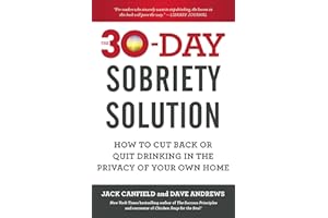 The 30-Day Sobriety Solution: How to Cut Back or Quit Drinking in the Privacy of Your Own Home