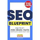 The SEO Blueprint: How to Get More Organic Traffic Right Now
