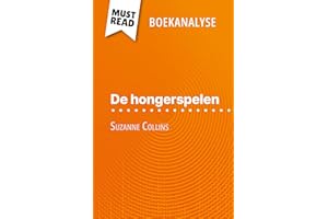 De hongerspelen van Suzanne Collins (Boekanalyse): Volledige analyse en gedetailleerde samenvatting van het werk (Dutch Editi