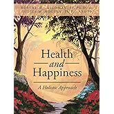 Health and Happiness: A Holistic Approach