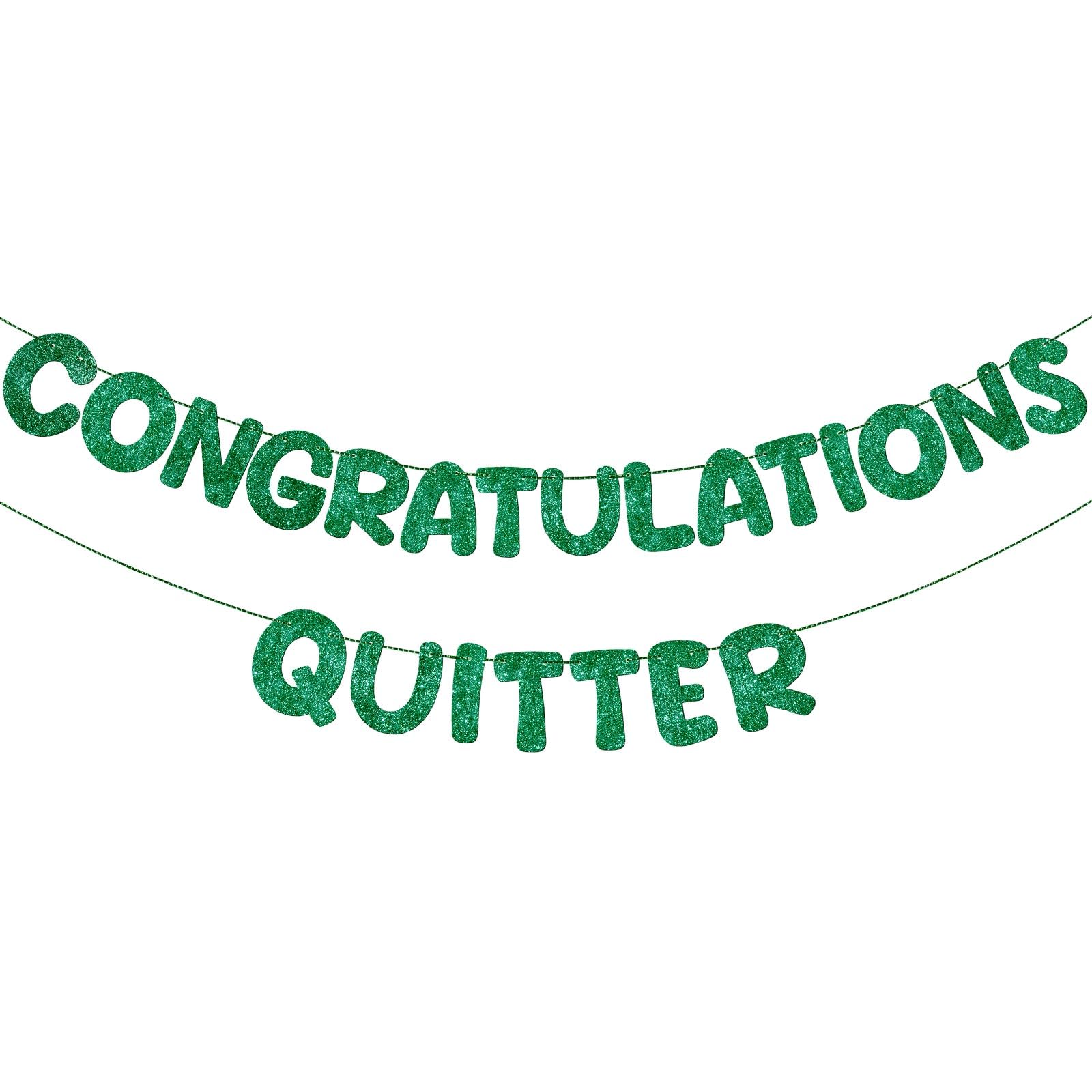 Fulmoon Pre Strung Congratulations Quitter Glitter Banner Funny Retirement Banner Graduation Party Decorations Going Away Supplies Garland for Men Women Gifts, No DIY(Green)