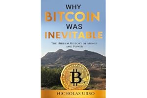 Why Bitcoin Was Inevitable: The Hidden History Of Money And Power