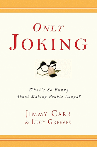 Download Only Joking: What's So Funny About Making People Laugh? (English Edition) PDF